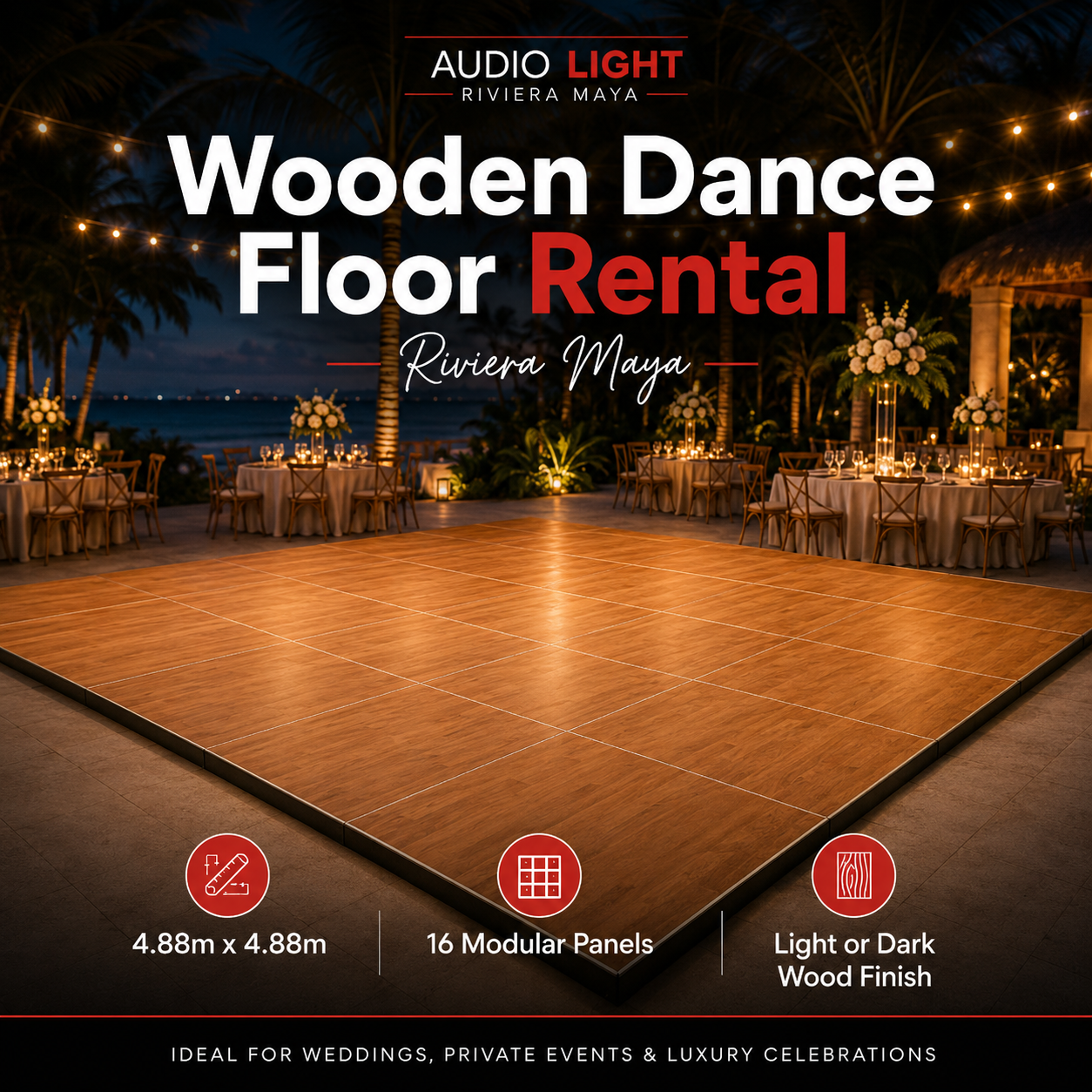 Wooden Dance Floor Rental 4.88m x 4.88m | Riviera Maya